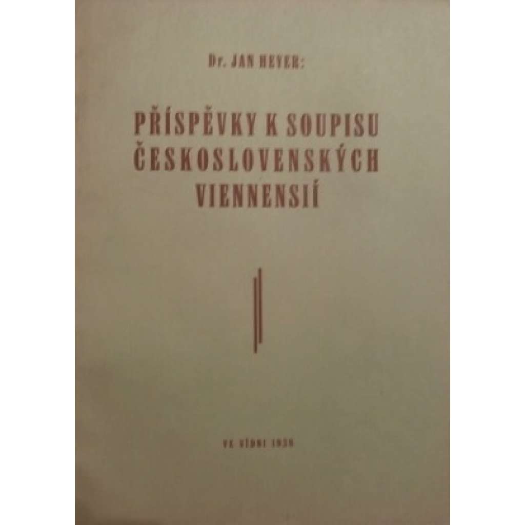 Příspěvky k soupisu československých viennensií (literární věda, Vídeň, bibliografie, bohemika)